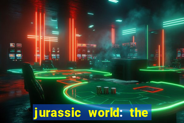 jurassic world: the game apk dinheiro infinito