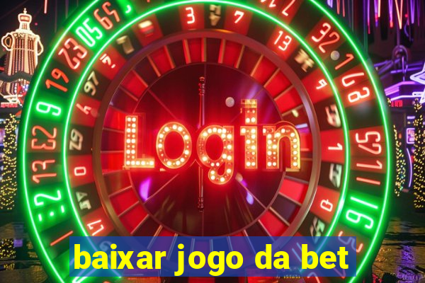 baixar jogo da bet