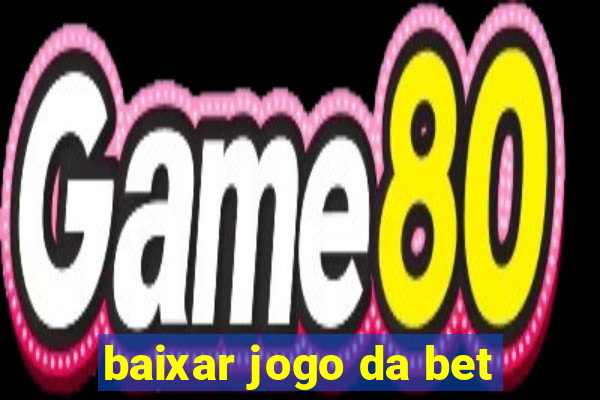 baixar jogo da bet