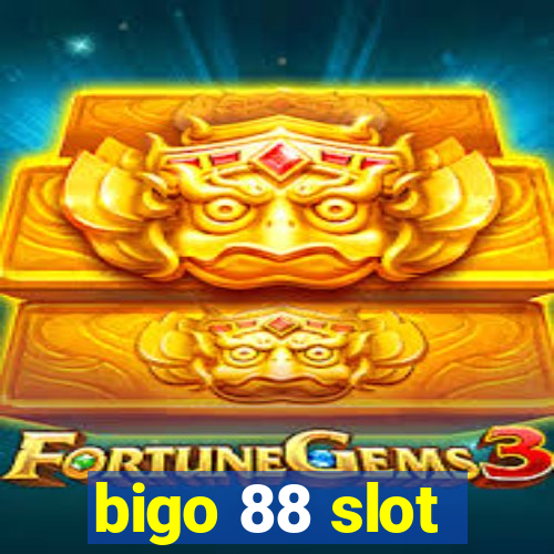 bigo 88 slot