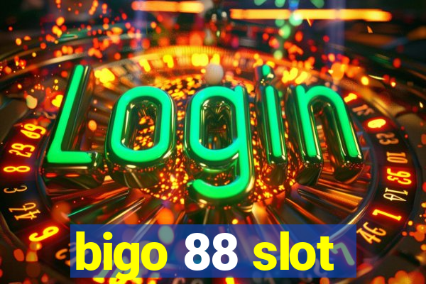 bigo 88 slot