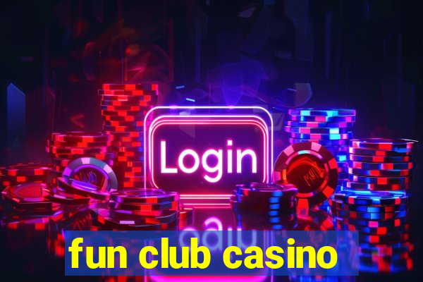 fun club casino