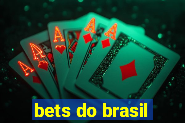 bets do brasil