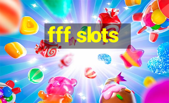 fff slots