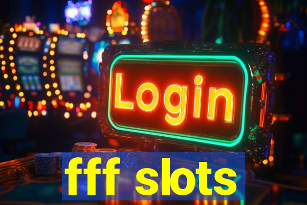 fff slots