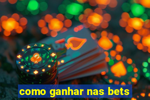 como ganhar nas bets