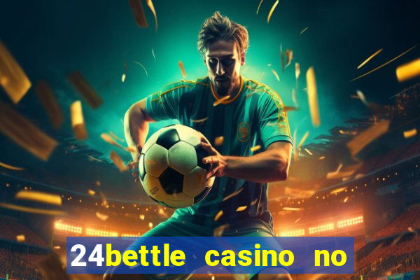 24bettle casino no deposit bonus