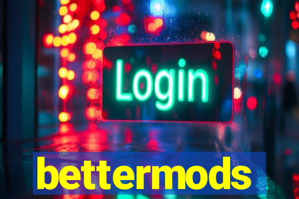 bettermods