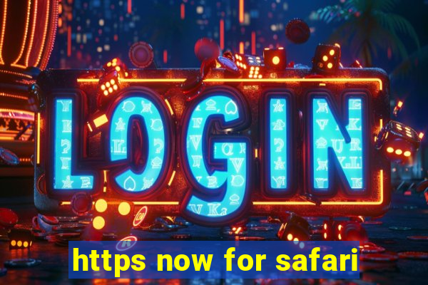 https now for safari