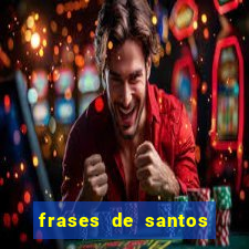 frases de santos sobre musica