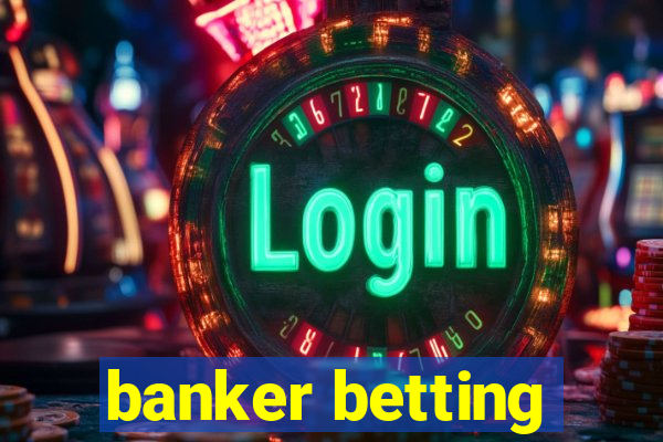 banker betting