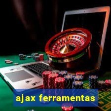 ajax ferramentas