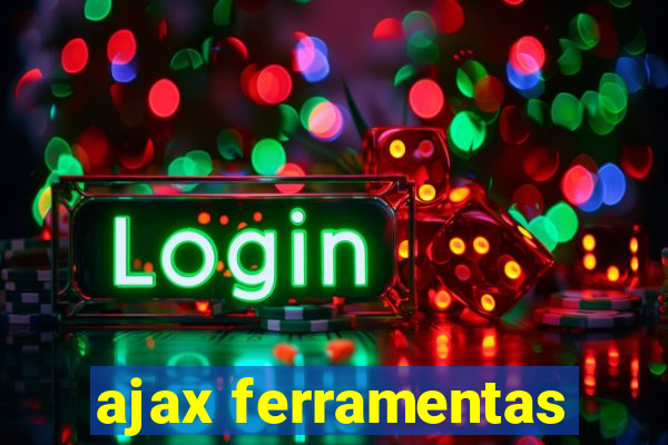 ajax ferramentas