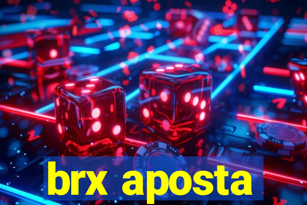 brx aposta