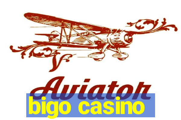 bigo casino