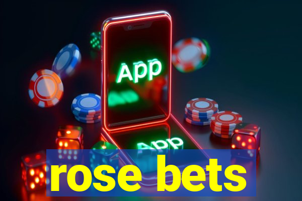 rose bets