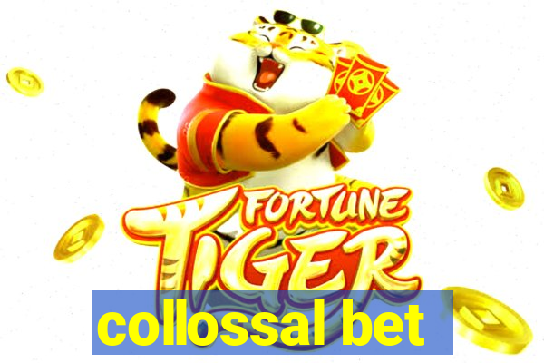 collossal bet