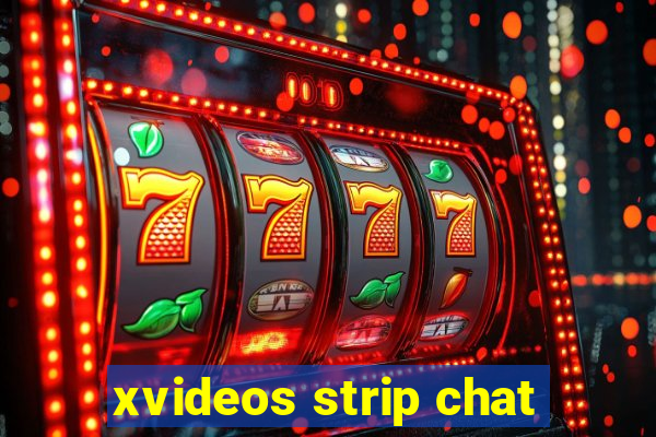 xvideos strip chat