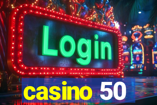 casino 50