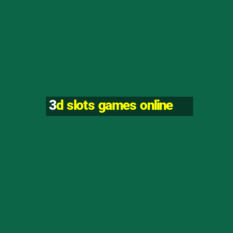 3d slots games online