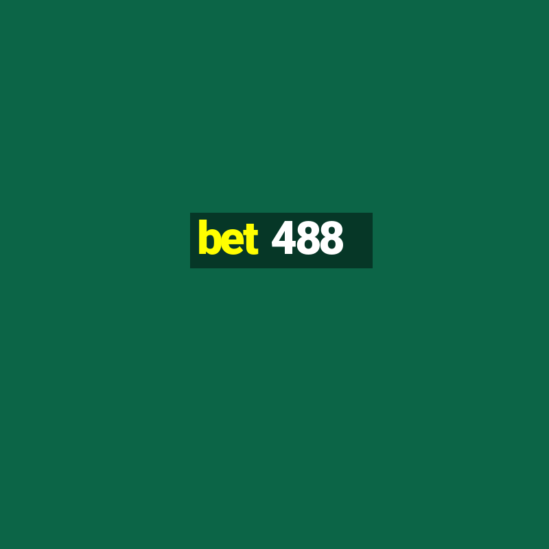 bet 488