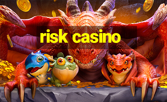 risk casino