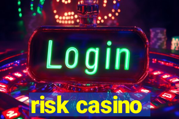 risk casino