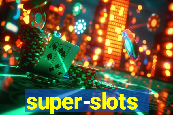 super-slots