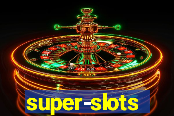 super-slots