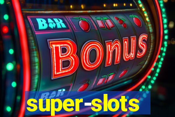 super-slots