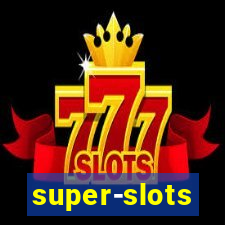 super-slots