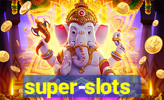 super-slots