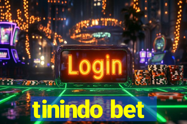 tinindo bet