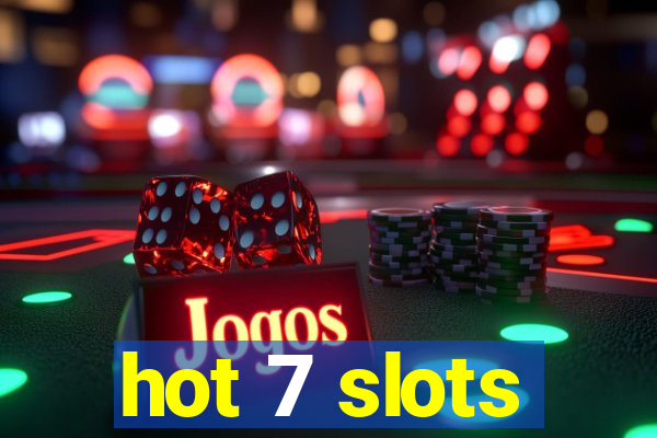 hot 7 slots