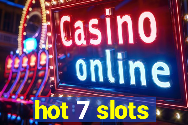 hot 7 slots