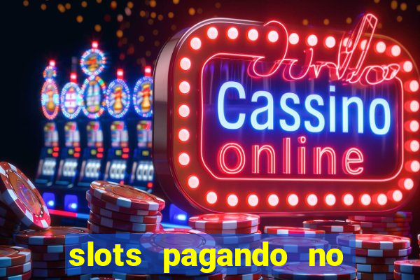 slots pagando no cadastro 2023