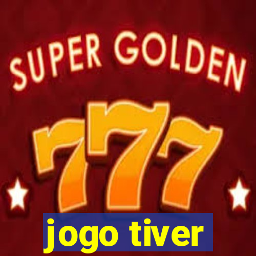 jogo tiver