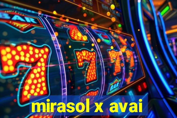 mirasol x avai