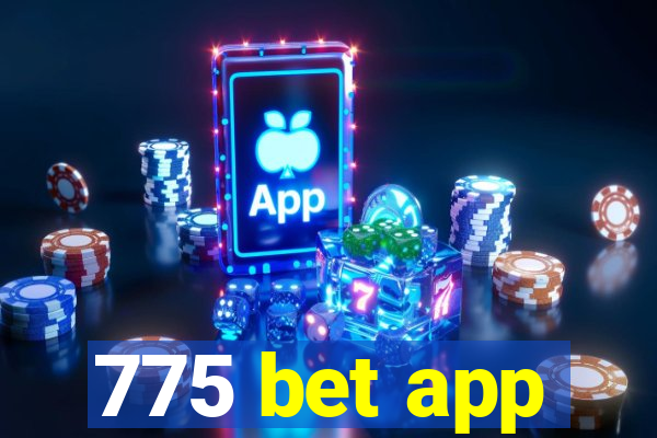 775 bet app