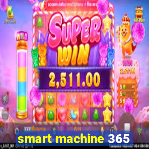 smart machine 365