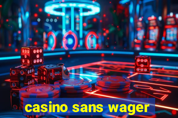 casino sans wager