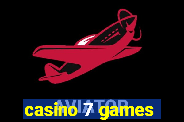 casino 7 games