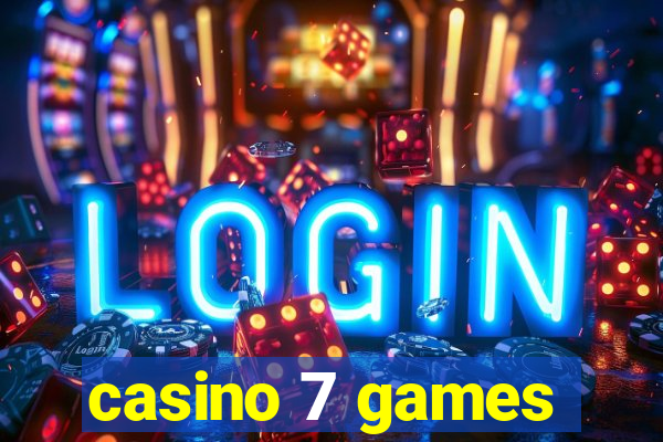 casino 7 games