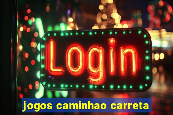 jogos caminhao carreta