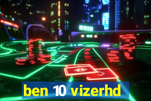 ben 10 vizerhd