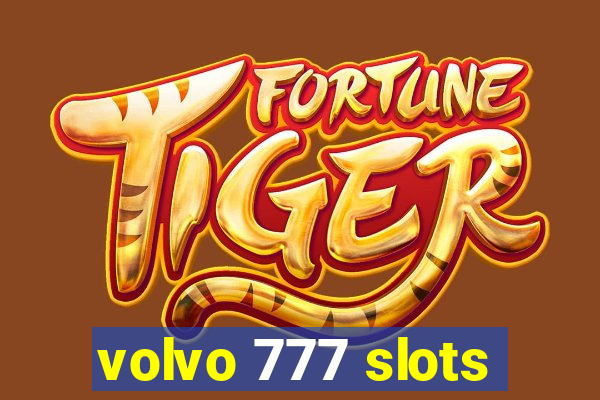 volvo 777 slots