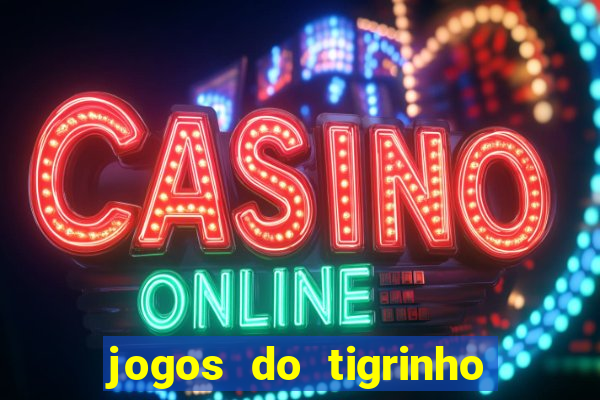 jogos do tigrinho com b?nus