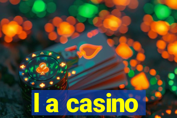 l a casino