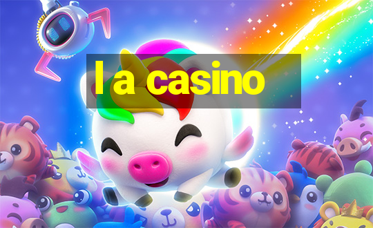 l a casino