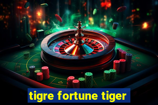 tigre fortune tiger